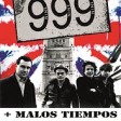 999 + Malos Tiempos