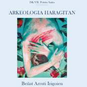 Imagen principal de la portada del libro Arkeologia haragitan de Beñat Arruti