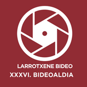 Larrotxene Bideo: XXXVI Bideoaldia
