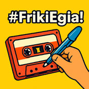 #FrikiEgia 2025