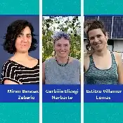 Emakume Zientzialariak: Miren Berasategi,  Garbiñe Elizegi, Estitxu Villamor