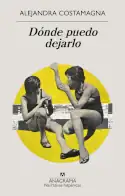 Dónde puedo dejarlo, Alejandra Costamagna