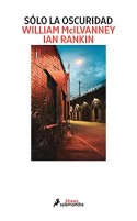 Sólo la oscuridad, William McIlvanney