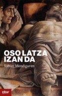 Oso latza izan da, Xabier Mendiguren