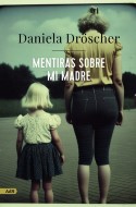Mentiras sobre mi madre, Daniela Dröscher