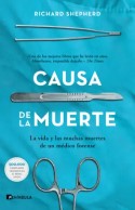 Causa de la muerte: la vida y las muchas muertes de un médico forense, Richard Shepherd