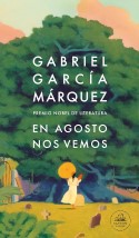 En agosto nos vemos, Gabriel García Márquez