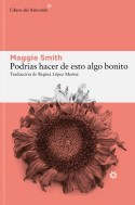 Podrías hacer de esto algo bonito, Maggie Smith