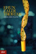 Ehun zaldi trostan, Ainhoa Urien Telletxe