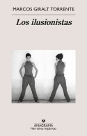 Los ilusionistas, Marcos Giralt Torrente