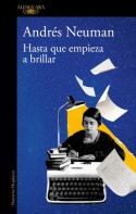 Hasta que empieza a brillar, Andrés Neuman