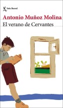 El verano de Cervantes, Antonio Muñoz Molina