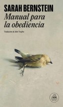 Manual para la obediencia, Sarah Bernstein