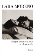 Ningún amor está vivo en el recuerdo, Lara Moreno