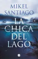La chica del lago, Mikel Santiago