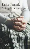 Esker onak, Delphine de Vigan