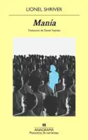Manía, Lionel Shriver