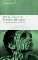 El sueño del jaguar, Miguel Bonnefoy