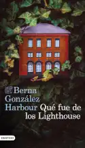 Qué fue de los Lighthouse, Berna González Harbour