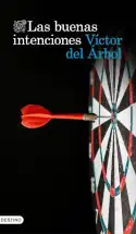 Las buenas intenciones, Víctor del Árbol