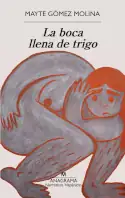 La boca llena de trigo, Mayte Gómez Molina