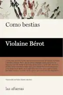 Como bestias, Violaine Bérot