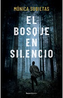 El bosque en silencio de Mónica Subietas  