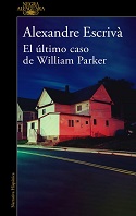 El último caso de William Parker de  Alexandre Escrivà  