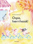 Ospa, txerritxoak! de Rosalinde Bonnet