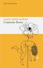 Comerás flores de Lucía Solla 