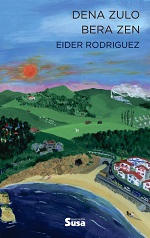 Dena zulo bera zen de Eider Rodriguez  