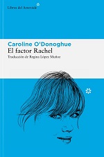 El factor Rachel de Caroline O´Donoghue