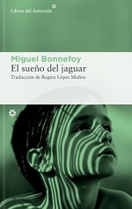 El sueño del jaguar de Miguel Bonnefoy 