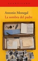 La sombra del padre de Antonio Monegal
