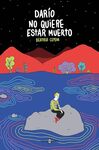 Darío no quiere estar muerto 