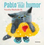 Pablo está de mal humor  