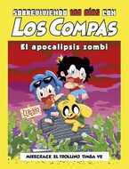 El apocalipsis zombi : sobreviviendo 100 días con los Compas 