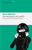 No me gusta mi cuello / Nora Ephron