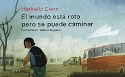 El mundo está roto pero se puede caminar / Harkaitz Cano