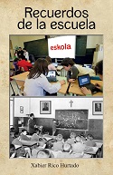 Recuerdos de la escuela / Xabier Rico Hurtado