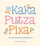 Kaka putza pixa : komunera joateko gidaliburua 