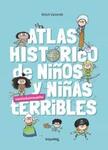 Atlas histórico de niños y niñas verdaderamente terribles 