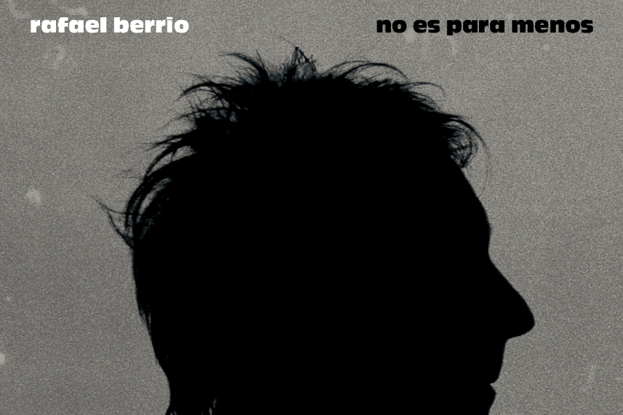 No es para menos, Rafael Berrio