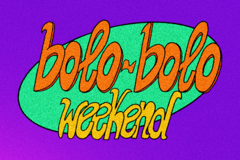 Bolo-Bolo Weekend 2025