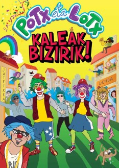 cartel del expectaculo Kaleak bizirik de Potx eta Lotx