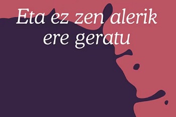 Eta ez zen alerik ere geratu