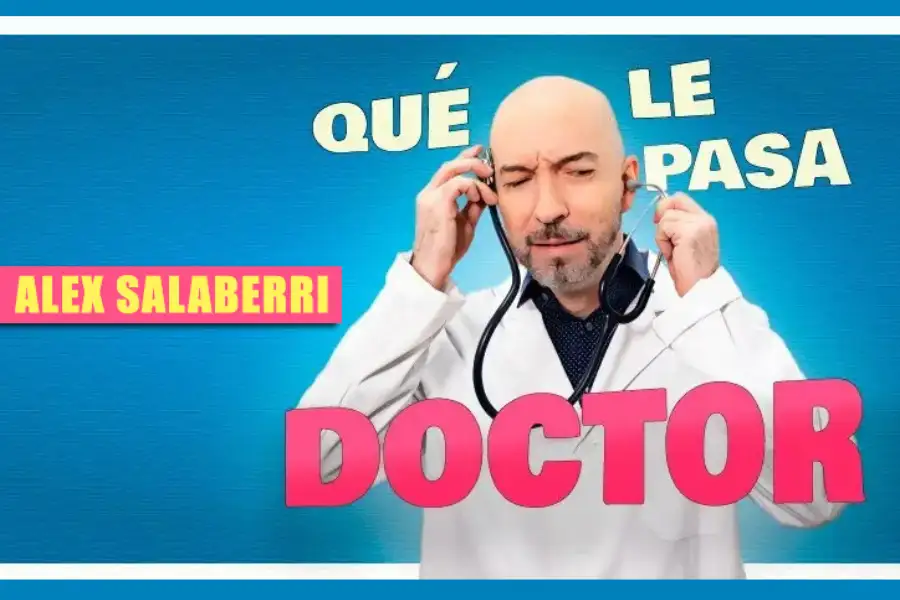 Cartel de Que le pasa doctor con Alex Salaberri