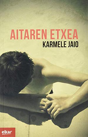 Karmele Jaio: Aitaren etxea