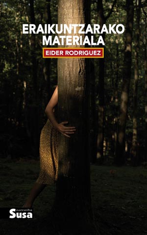 Eider Rodríguez: Eraikuntzarako materiala